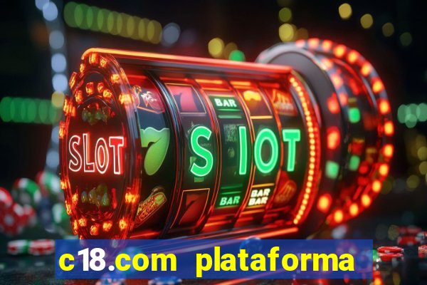 c18.com plataforma de jogos